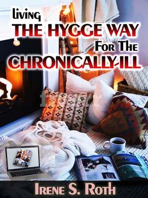 cover image of Living the Hygge Way for the Chronically-Ill
